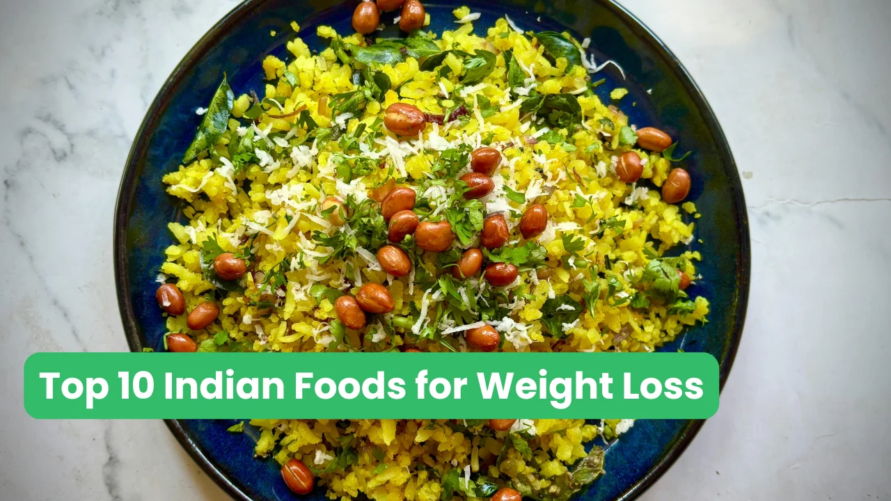 Top 10 Indian Foods for Weight Loss