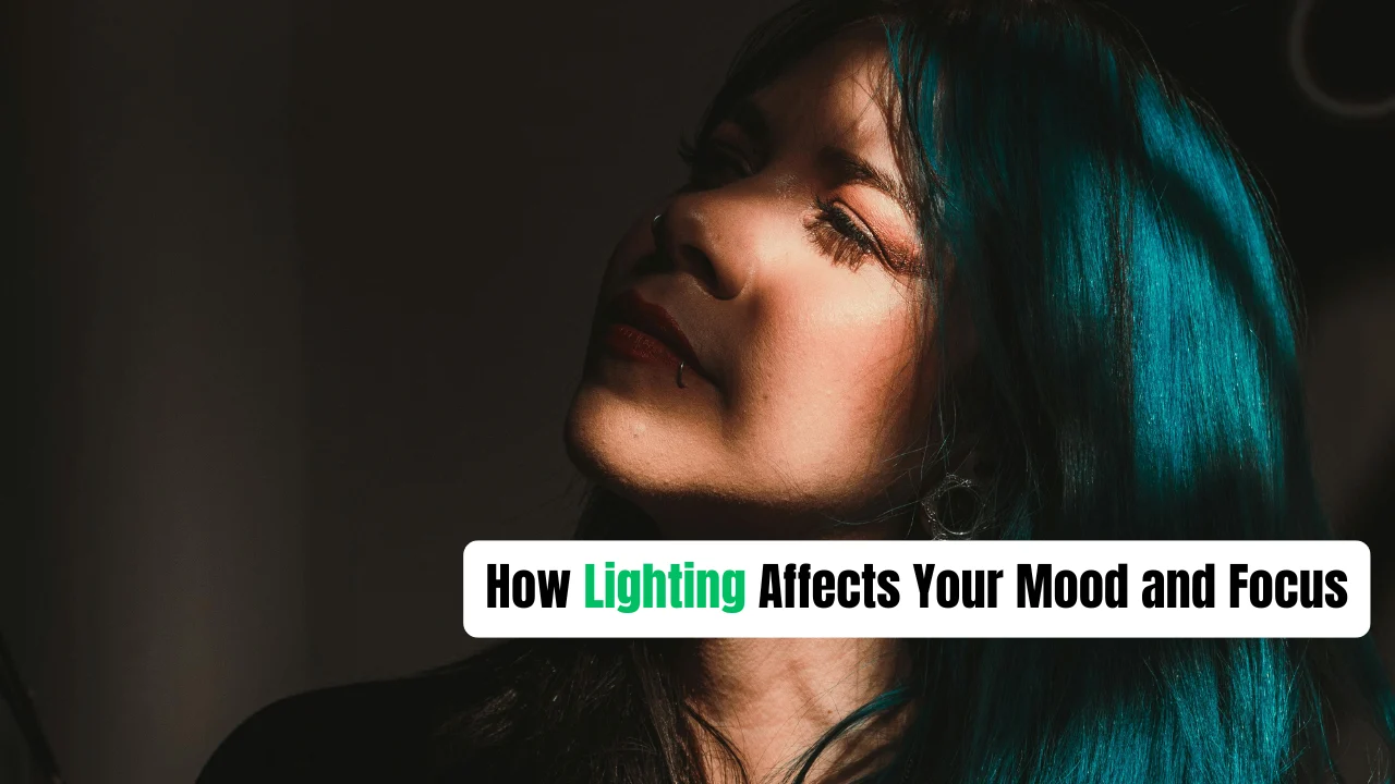 How Lighting Affects Your Mood and Focus